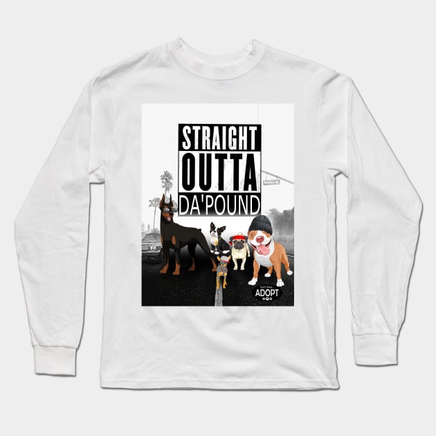 Straight Outta DA'Pound Long Sleeve T-Shirt by PhatPugLife